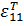 E11T